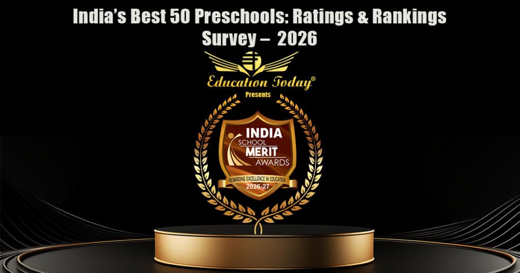 India’s Best 50 Preschools: Ratings & Rankings Survey – 2026